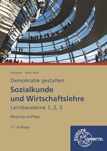 Sozialkunde und Wirtschaftslehre Lernbausteine 1,2,3: Demokratie gestalten - Rheinland-Pfalz von Europa-Lehrmittel