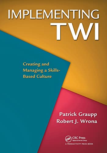 Implementing TWI: Creating and Managing a Skills-Based Culture