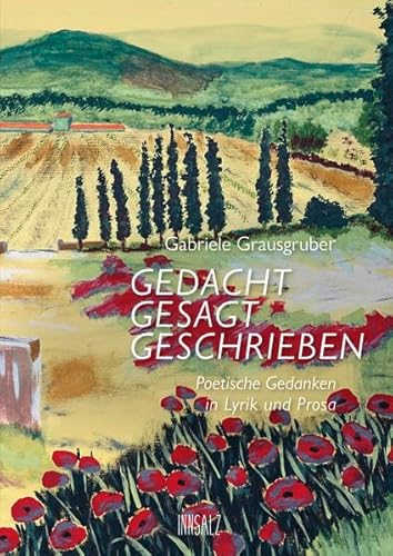 Gedacht Gesagt Geschrieben: Poetische Gedanken in Lyrik und Prosa