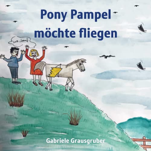Pony Pampel möchte fliegen: Ungekürzte Ausgabe
