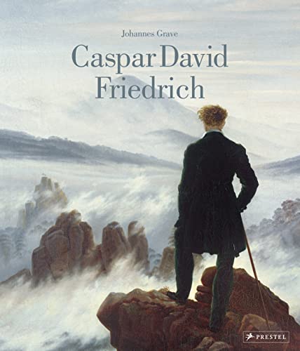 Caspar David Friedrich: Das Standardwerk über sein Leben und Werk in einer aktualisierten Neuausgabe von Prestel