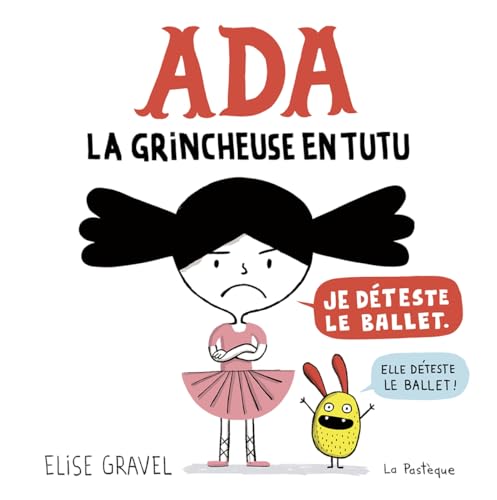 ADA: La Grincheuse En Tutu von PASTEQUE