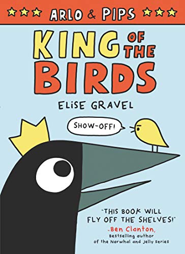 Arlo & Pips: King of the Birds (Arlo & Pips, 1, Band 1)