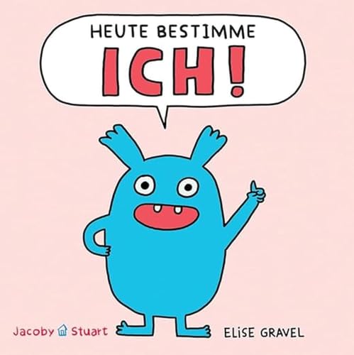 Heute bestimme ICH! Heute bestimme ICH! von Jacoby & Stuart
