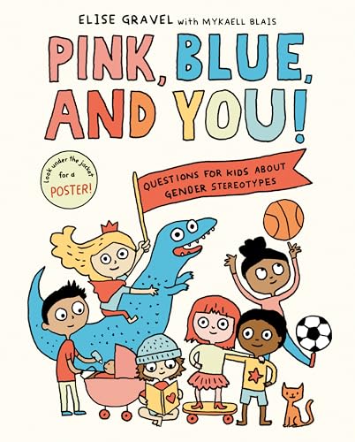 Pink, Blue, and You!: Questions for Kids about Gender Stereotypes von RANDOM HOUSE USA INC