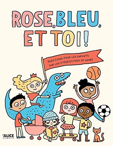 Rose bleu et toi - Un livre sur les stéréotypes de genre Rose bleu et toi - Un livre sur les stéréotypes de genre