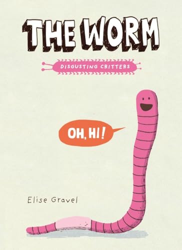 The Worm: The Disgusting Critters Series (Disgusting Creatures)