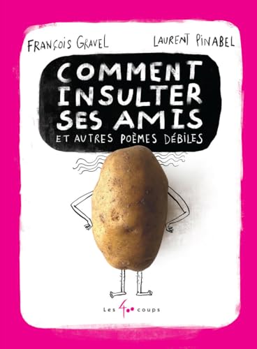 Comment insulter ses amis ! - Et autres poèmes débiles