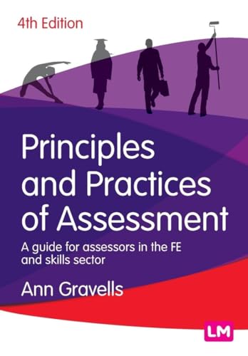Principles and Practices of Assessment: A guide for assessors in the FE and skills sector (Further Education and Skills) von Learning Matters