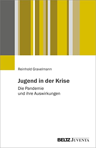 Jugend in der Krise: Die Pandemie und ihre Auswirkungen von Juventa Verlag GmbH