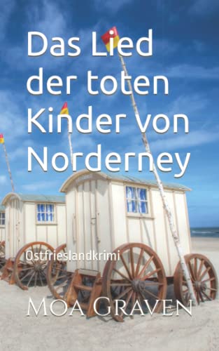 Das Lied der toten Kinder von Norderney: Ostfrieslandkrimi (Ostfriesische Inselkrimis, Band 5) von Independently published