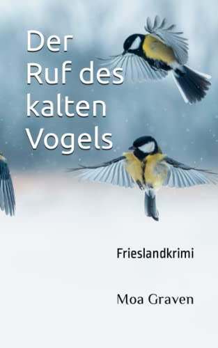 Der Ruf des kalten Vogels: Frieslandkrimi (Joachim Stein in Friesland, Band 13) von Independently published