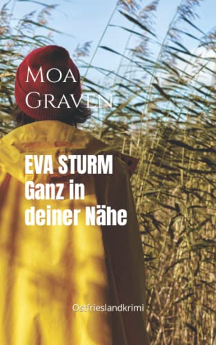 EVA STURM Ganz in deiner Nähe: Ostfrieslandkrimi (Eva Sturm ermittelt, Band 21)