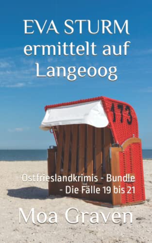 EVA STURM ermittelt auf Langeoog: Ostfrieslandkrimis - Bundle - Die Fälle 19 bis 21 EVA STURM ermittelt auf Langeoog: Ostfrieslandkrimis - Bundle - Die Fälle 19 bis 21 von Independently published