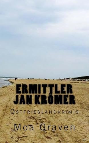 Ermittler Jan Kroemer - Ostfrieslandkrimi: Seine ersten beiden Fälle KillerFEE und Todesspiel am Grossen Meer: Seine ersten beiden Fälle in einem Band (Jan Krömer Krimis, Band 1)