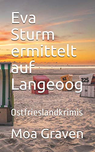 Eva Sturm ermittelt auf Langeoog: Ostfrieslandkrimis