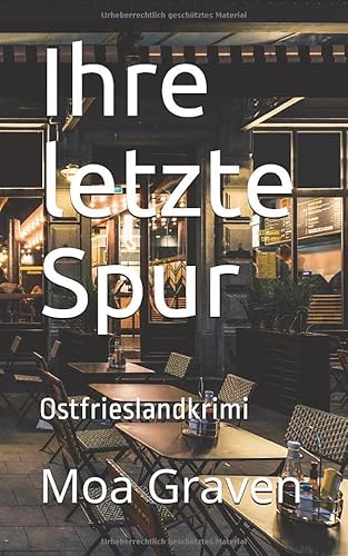 Ihre letzte Spur: Ostfrieslandkrimi (Kommissar Guntram Krimi-Reihe, Band 15) von Criminal-kick-Verlag