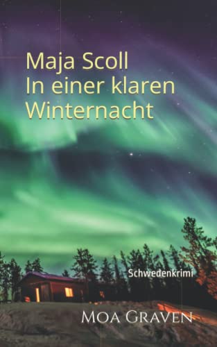 Maja Scoll - In einer klaren Winternacht: Schwedenkrimi