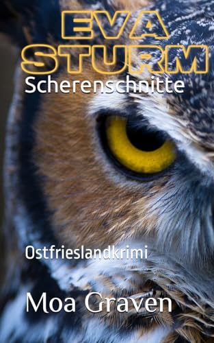 Scherenschnitte: Ostfrieslandkrimi (Eva Sturm ermittelt, Band 31) von Independently published