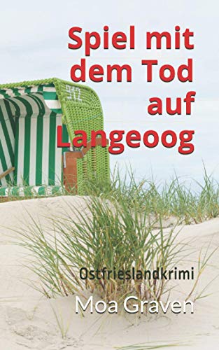 Spiel mit dem Tod auf Langeoog: Ostfrieslandkrimi (Ostfriesische Inselkrimis, Band 4) Spiel mit dem Tod auf Langeoog: Ostfrieslandkrimi (Ostfriesische Inselkrimis, Band 4)