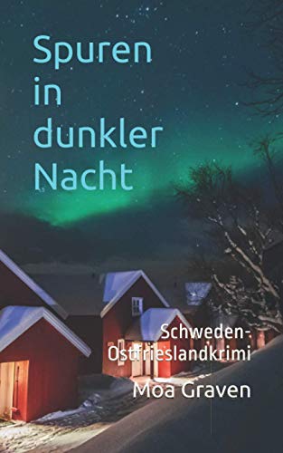 Spuren in dunkler Nacht: Schweden-Ostfrieslandkrimi (Eva Sturm ermittelt, Band 19)