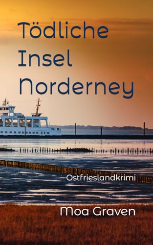 Tödliche Insel Norderney: Ostfrieslandkrimi (Der Inselkommissar Sören Wanderkorn, Band 1) von Independently published