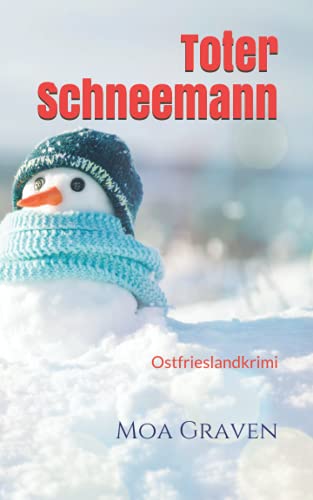 Toter Schneemann: Ostfrieslandkrimi (Eva Sturm ermittelt, Band 20) Toter Schneemann: Ostfrieslandkrimi (Eva Sturm ermittelt, Band 20)