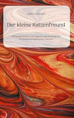 Der kleine Katzenfreund: Alltagsgeschichten und Tipps für das Personal von Deutschlands beliebtestem Haustier von BoD – Books on Demand