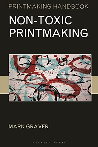 Non-toxic Printmaking (Printmaking Handbooks) von Herbert Press
