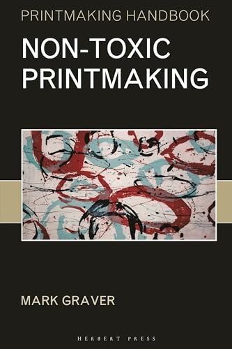 Non-toxic Printmaking (Printmaking Handbooks)