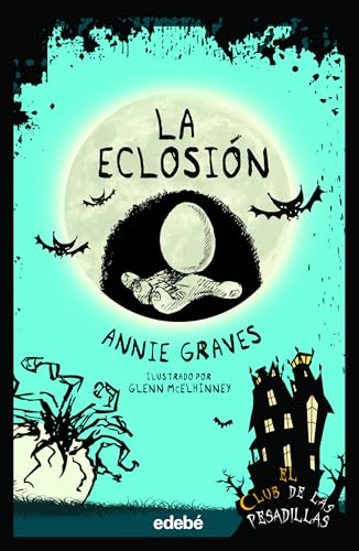 LA ECLOSIÓN (EL CLUB DE LAS PESADILLAS, Band 8) von edebé