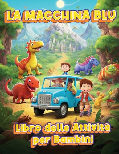 La Piccola Auto Blu: Quaderno di Avventure Gioiose per Bambini von Amazon Digital Services LLC - Kdp