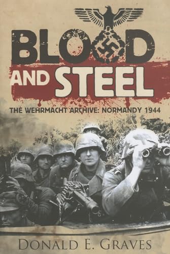 Blood and Steel: The Wehrmacht Archive, Normandy 1944