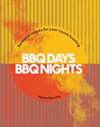 Grill, Chill, Refill: Easy barbecue recipes and menus for year-round feasting von Hardie Grant Books (UK)