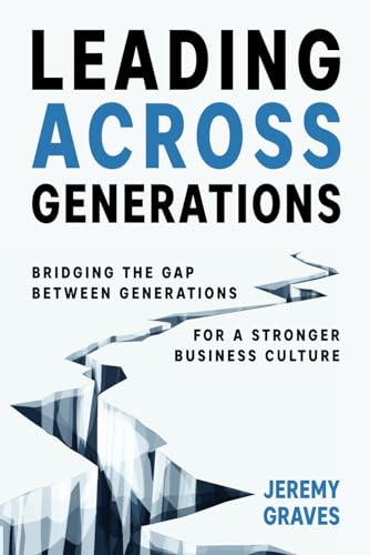 Leading Across Generations: Bridging the Gap Between Generations for a Stronger Business Culture von JGG coaching & Consulting