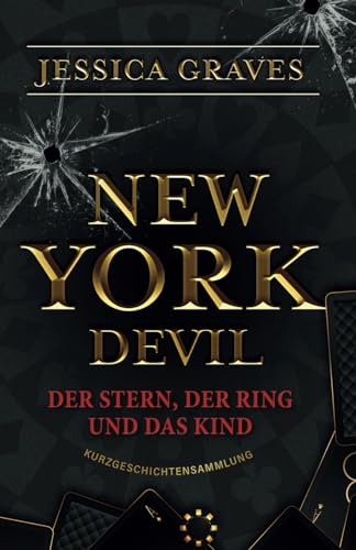 Der Stern, der Ring und das Kind: New York Devil - Kurzgeschichtensammlung (Freie Neue Welt)