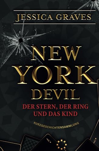 Der Stern, der Ring und das Kind: New York Devil - Kurzgeschichtensammlung (Freie Neue Welt)