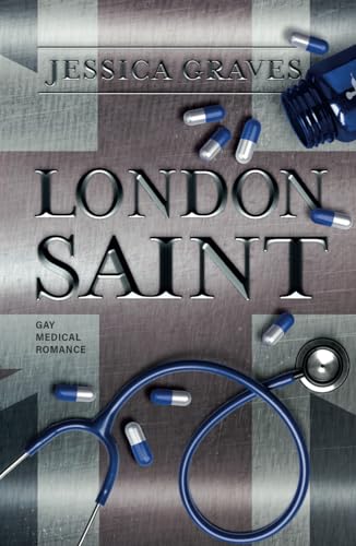 London Saint: Gay Medical Romance (Freie Neue Welt) von Independently published