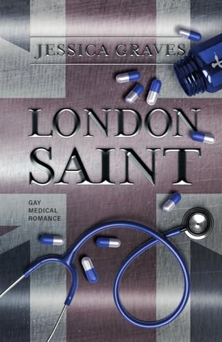 London Saint: Gay Medical Romance (Freie Neue Welt) von Independently published