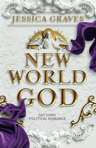 New World God: Gay Dark Political Romance (Freie Neue Welt)