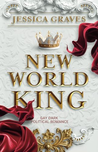 New World King: Gay Dark Political Romance (Freie Neue Welt) von Independently published