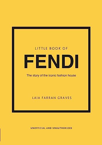 Little Book of Fendi: The story of the iconic fashion brand (Little Books of Fashion) von Welbeck