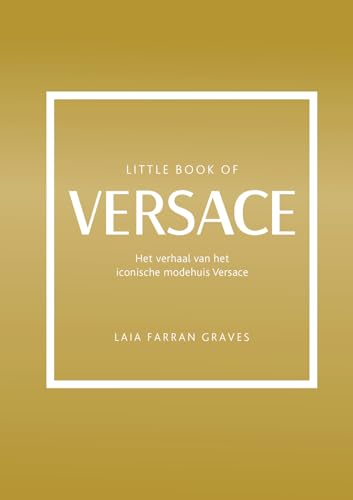 Little book of Versace: het verhaal van het iconische modehuis Versace