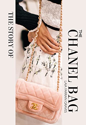 The Story of the Chanel Bag: Timeless. Elegant. Iconic. von OH