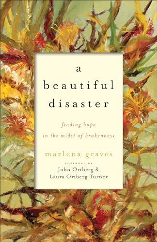 Beautiful Disaster: Finding Hope In The Midst Of Brokenness