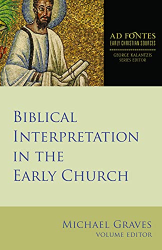 Biblical Interpretation in the Early Church (Ad Fontes: Early Christian Sources)