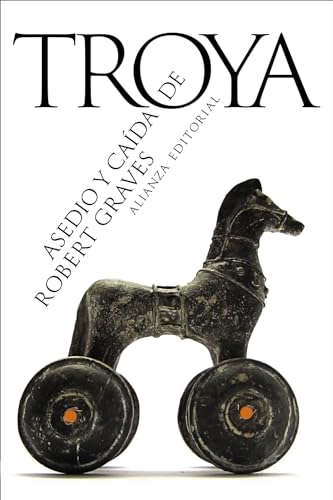 Asedio y caída de Troya (El libro de bolsillo - Bibliotecas de autor - Biblioteca Graves) von Alianza Editorial