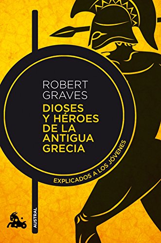 Dioses y héroes de la antigua Grecia: explicado a los jóvenes: Explicados a los jóvenes (Contemporánea) von Austral