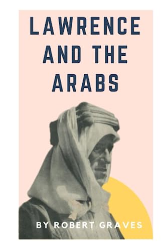 Lawrence and the Arabs Lawrence and the Arabs von Independently published