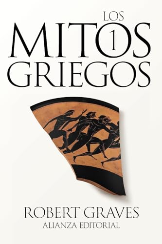 Los mitos griegos, 1 (El libro de bolsillo - Bibliotecas de autor - Biblioteca Graves) von Alianza Editorial